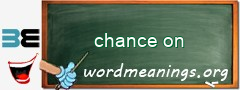 WordMeaning blackboard for chance on